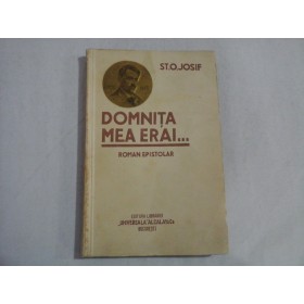   Domnita  mea  erai  (roman epistolar)  -  ST.  O.  IOSIF  